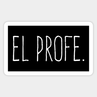 El profe - The teach - White Design Magnet